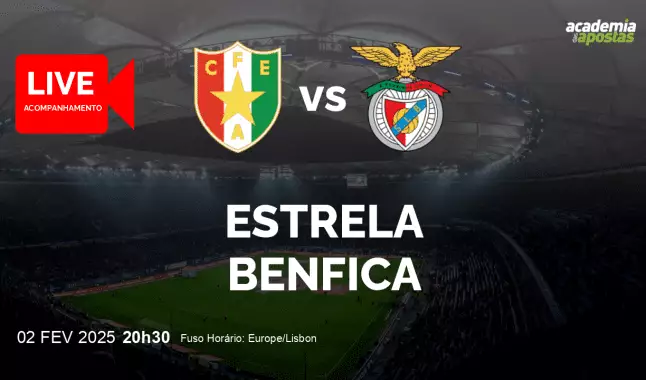 Estrela Benfica livestream | Liga Portugal Betclic | 02 fevereiro 2025